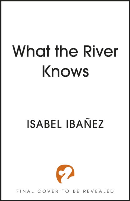 Cover for Isabel Ibanez · What the River Knows: the addictive and endlessly romantic historical fantasy (Pocketbok) (2023)