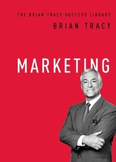 Cover for Brian Tracy · Marketing - The Brian Tracy Success Library (Paperback Bog) (2019)