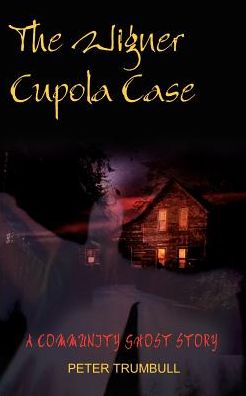 Cover for Peter Trumbull · The Wigner Cupola Case: a Community Ghost Story (Paperback Bog) (2002)