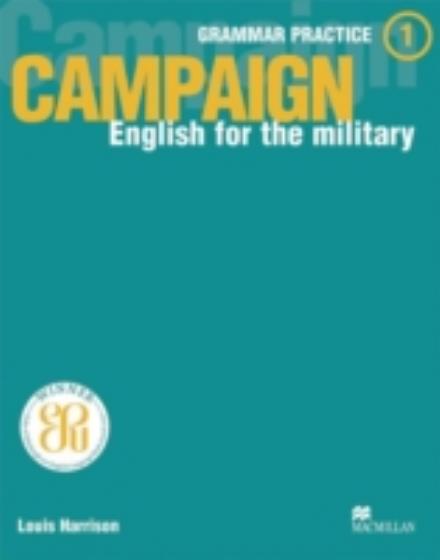 Campaign 1 Grammar Practice - Louis Harrison - Kirjat - Macmillan Education - 9781405074186 - perjantai 10. maaliskuuta 2006