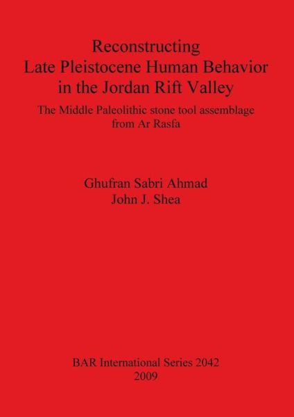 Cover for Ghufran Sabri Ahmad · Reconstructing Late Pleistocene Human Behaviour in the Jordan Rift Valley: the Middle Paleolithic Stone Tool Assemblage from Ar Rasfa - British Archaeological Reports International Series (Taschenbuch) (2009)