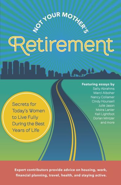 Cover for Mark Evan Chimsky · Not Your Mother's Retirement (Paperback Book) (2014)