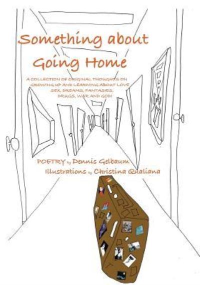 Cover for Illustrations by Christina Qualiana Poetry by Dennis Gelbaum · Something About Going Home (Paperback Book) (2006)