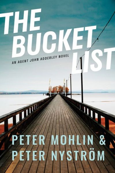 Cover for Peter Mohlin · The Bucket List: An Agent John Adderley Novel (Hardcover Book) (2021)