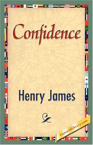Confidence - Henry James - Bücher - 1st World Library - Literary Society - 9781421827186 - 15. Juli 2007