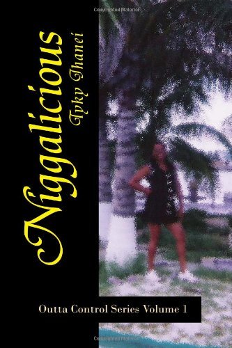 Cover for Tyky Jhanei · ''niggalicious'': Outta Control Series Volume 1 (Pocketbok) (2007)