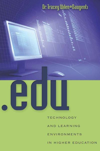 Cover for Tracey Wilen-Daugenti · .edu: Technology and Learning Environments in Higher Education (Paperback Book) [New edition] (2008)