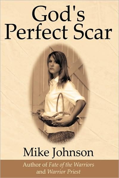 Cover for Mike Johnson · God's Perfect Scar (Innbunden bok) (2008)