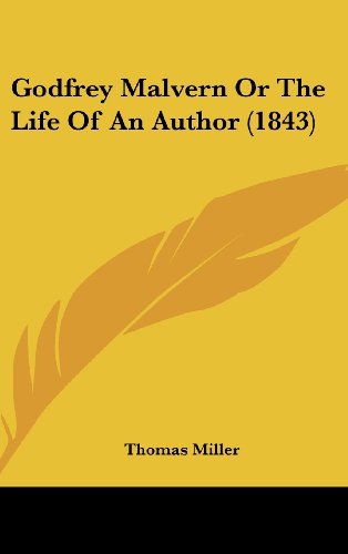 Cover for Thomas Miller · Godfrey Malvern or the Life of an Author (1843) (Hardcover Book) (2008)