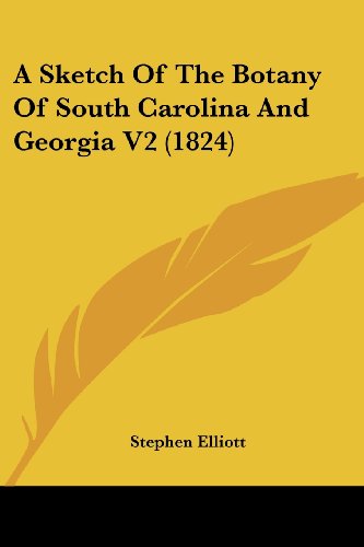 Cover for Stephen Elliott · A Sketch of the Botany of South Carolina and Georgia V2 (1824) (Paperback Book) (2008)