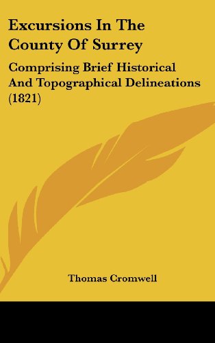 Cover for Thomas Cromwell · Excursions in the County of Surrey: Comprising Brief Historical and Topographical Delineations (1821) (Hardcover Book) (2008)