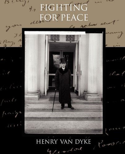 Fighting for Peace - Henry Van Dyke - Books - Book Jungle - 9781438533186 - December 31, 2009