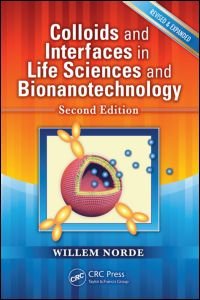 Colloids and Interfaces in Life Sciences and Bionanotechnology - Norde, Willem (Wageningen University, The Netherlands, and University Medical Center Groningen, The Netherlands) - Bøger - Taylor & Francis Inc - 9781439817186 - 6. juni 2011