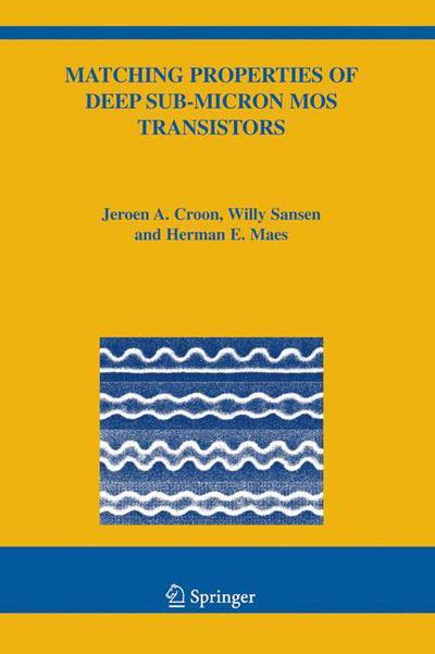 Matching Properties of Deep Sub-Micron MOS Transistors - The Springer International Series in Engineering and Computer Science - Jeroen A. Croon - Livros - Springer-Verlag New York Inc. - 9781441937186 - 1 de dezembro de 2010