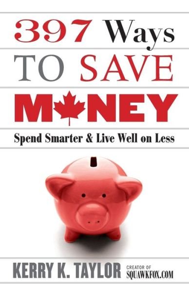 397 Ways To Save Money - Kerry K Taylor - Livros - Collins - 9781443412186 - 3 de janeiro de 2012