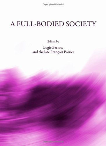 Cover for Logie Barrow · A Full-bodied Society (Hardcover Book) [New edition] (2010)