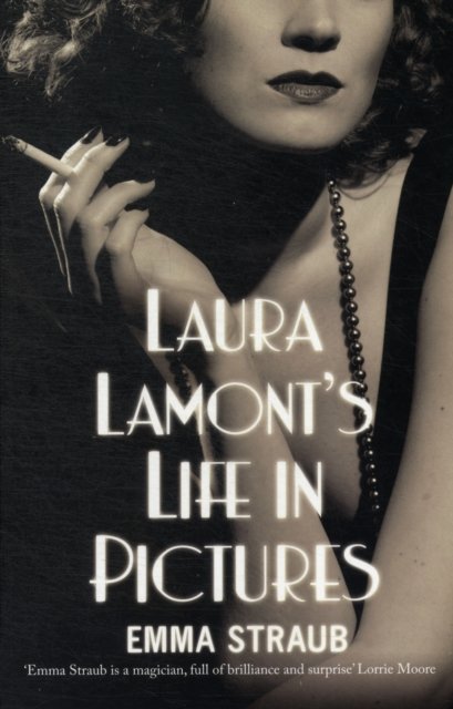Cover for Emma Straub · Laura Lamonts Life in Pictures (Paperback Book) (2012)