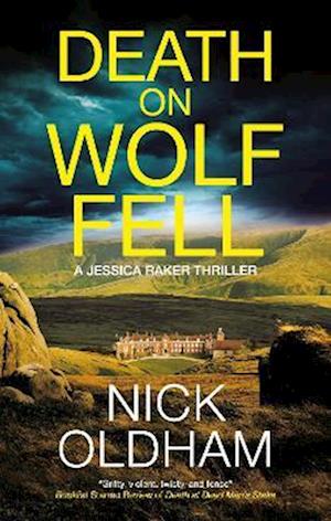 Cover for Nick Oldham · Death on Wolf Fell - A Jessica Raker Thriller (Paperback Book) [Main edition] (2025)