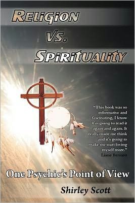 Cover for Shirley Scott · Religion vs Spirituality - One Psychics Point of View (Paperback Book) (2012)