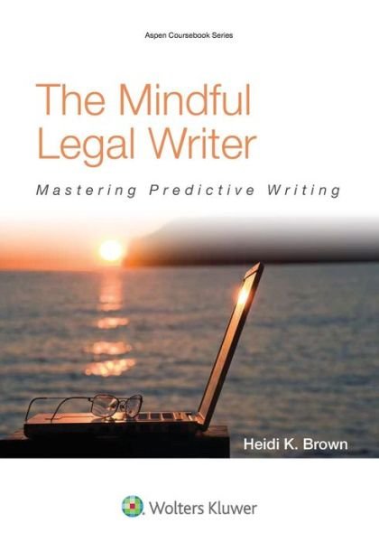 Objective Legal Writing - Brown - Bøker - Aspen Publishers - 9781454836186 - 26. januar 2015