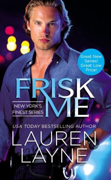 Frisk Me - New York's Finest - Lauren Layne - Kirjat - Little, Brown & Company - 9781455561186 - tiistai 28. heinäkuuta 2015