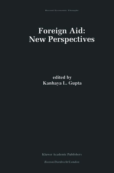 Cover for K L Gupta · Foreign Aid: New Perspectives - Recent Economic Thought (Pocketbok) [Softcover reprint of the original 1st ed. 1999 edition] (2012)