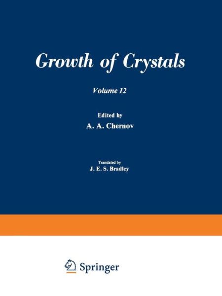 Cover for A a Chernov · / Rost Kristallov / Growth of Crystals: Volume 12 (Paperback Book) [Softcover reprint of the original 1st ed. 1984 edition] (2012)