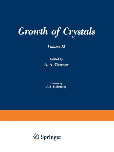 Cover for A a Chernov · / Rost Kristallov / Growth of Crystals: Volume 12 (Pocketbok) [Softcover reprint of the original 1st ed. 1984 edition] (2012)