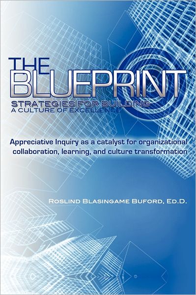 Cover for Roslind Blasingame-buford Ed D · The Blueprint: Strategies for Building a Culture of Excellence (Hardcover Book) (2011)