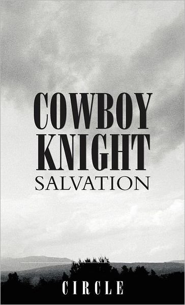 Cover for Circle · Cowboy Knight Salvation (Gebundenes Buch) (2012)