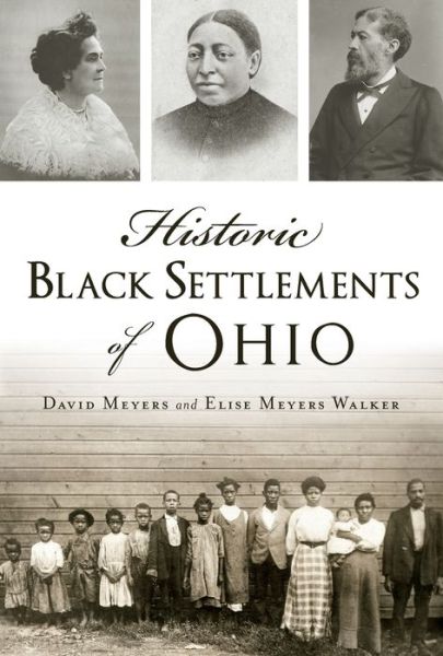 Historic Black Settlements of Ohio - David Meyers - Livres - Arcadia Publishing - 9781467144186 - 3 février 2020