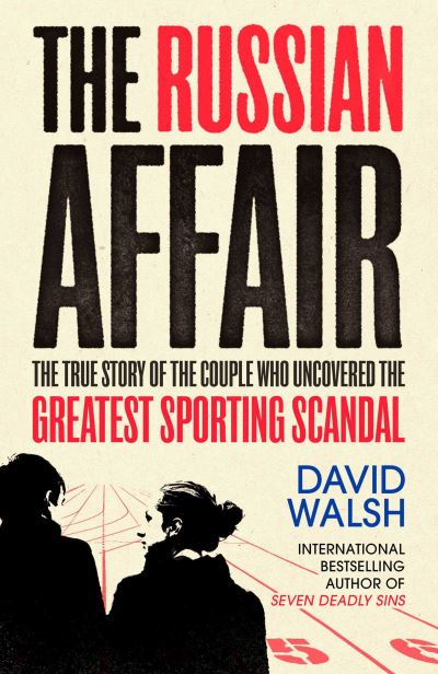 Cover for David Walsh · The Russian Affair: The True Story of the Couple who Uncovered the Greatest Sporting Scandal (Pocketbok) [UK edition] (2021)