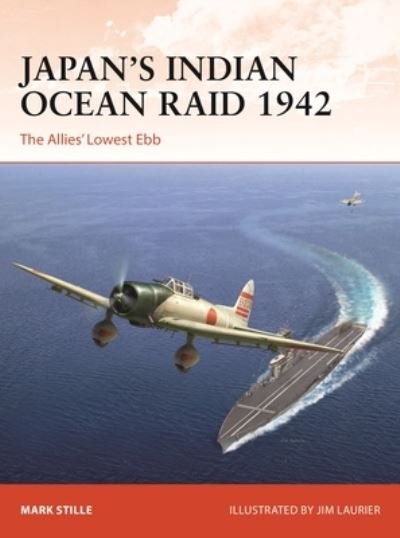 Cover for Mark Stille · Japan’s Indian Ocean Raid 1942: The Allies' Lowest Ebb - Campaign (Paperback Book) (2023)