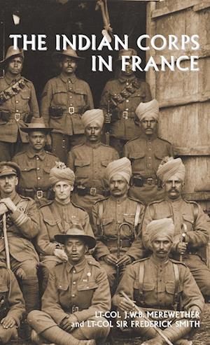 Cover for Lt-Col J W B Merewether · The Indian Corps in France (Hardcover Book) [Limited edition] (2024)