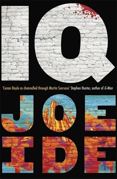 Cover for Joe Ide · IQ: ‘The Holmes of the 21st century' (Daily Mail) - IQ (Taschenbuch) (2017)