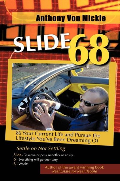Cover for Anthony Von Mickle · Slide 68: 86 Your Current Life and Pursue the Lifestyle You've Been Dreaming of (Paperback Book) (2012)