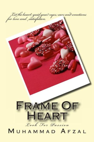 Cover for Muhammad Afzal · Frame of Heart: Look for Passion (Paperback Book) (2013)