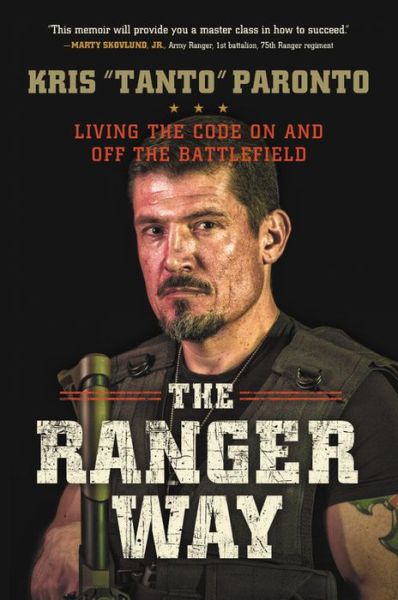 Cover for Kris Paronto · The Ranger Way: Living the Code On and Off the Battlefield (Hardcover Book) (2017)