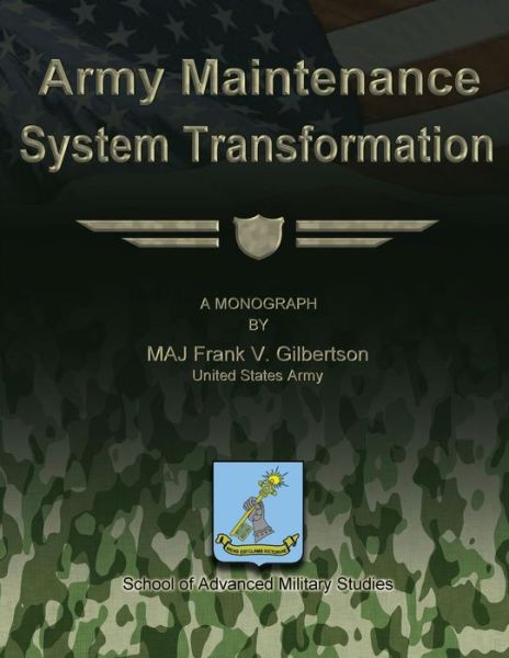 Cover for Us Army Maj Frank V Gilbertson · Army Maintenance System Transformation (Pocketbok) (2012)