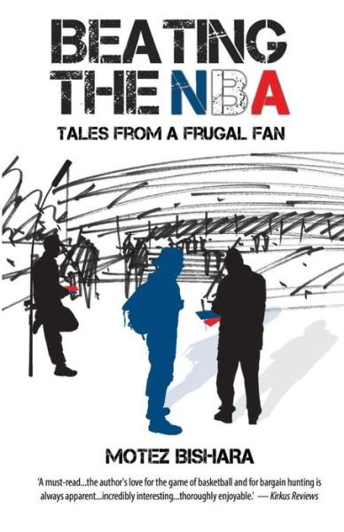 Cover for Motez Bishara · Beating the Nba: Tales from a Frugal Fan (Paperback Bog) (2013)