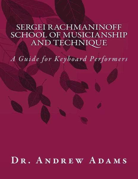 Cover for Andrew Adams · Sergei Rachmaninoff School of Musicianship and Technique: a Guide for Keyboard Performers (Paperback Book) (2012)