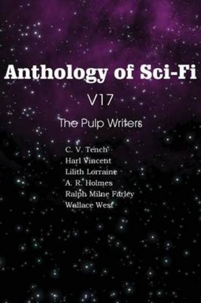 Cover for Harl Vincent · Anthology of Sci-fi V17 the Pulp Writers (Taschenbuch) (2013)