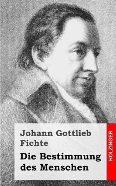 Cover for Johann Gottlieb Fichte · Die Bestimmung Des Menschen (Taschenbuch) (2013)