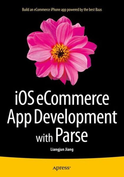 Cover for Liangjun Jiang · Ios Ecommerce App Development with Parse (Paperback Book) [1st edition] (2015)