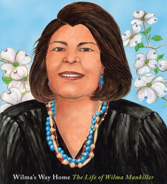 Cover for Doreen Rappaport · Wilma's Way Home: The Life of Wilma Mankiller (Hardcover Book) (2019)