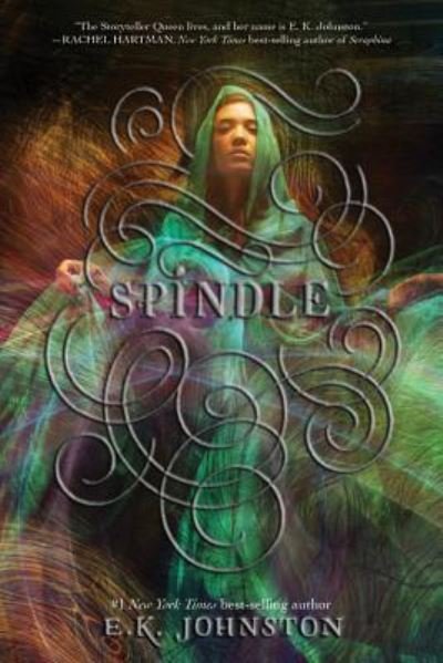 Cover for E. K. Johnston · Spindle (Book) (2017)