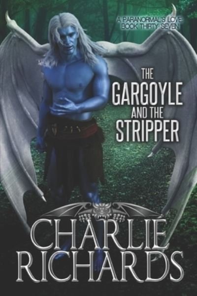 Cover for Charlie Richards · The Gargoyle and the Stripper (Paperback Book) (2022)