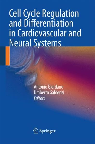 Cover for Antonio Giordano · Cell Cycle Regulation and Differentiation in Cardiovascular and Neural Systems (Paperback Book) [2010 edition] (2014)