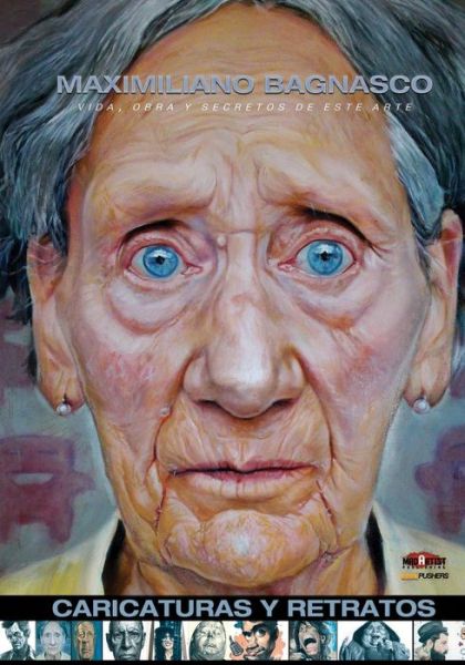 Cover for Mad Artist Publishing · Maximiliano Bagnasco: Caricaturas Y Retratos: Vida, Obra Y Secretos De Este Arte (Pocketbok) (2014)