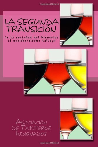 Cover for Asociación De Txikiteros Indignados · La Segunda Transición: De La Sociedad Del Bienestar Al Neoliberalismo Salvaje (Pocketbok) [Spanish edition] (2013)